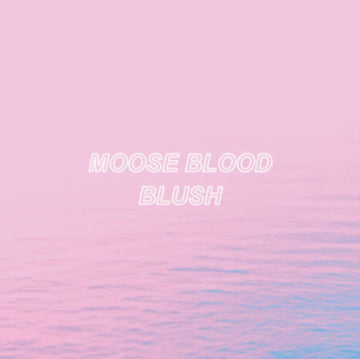 MOOSE BLOOD | BLUSH (LIMITED) | VINYL RECORD (LP)