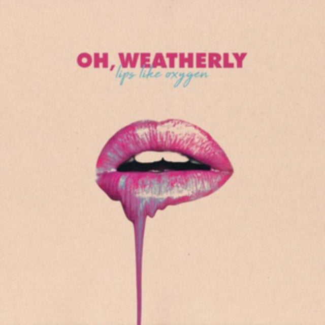 OH WEATHERLY | LIPS LIKE OXYGEN | VINYL RECORD (LP)