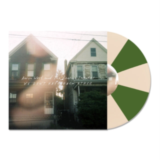 WEST, AARON & THE ROARING TWENTIES | WE DON'T HAVE EACH OTHER (WHITE/GREEN VINYL/REISSUE) | VINYL RECORD (LP)