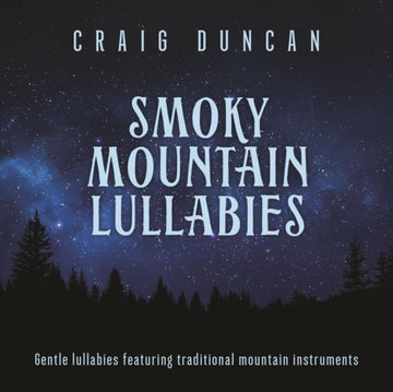 DUNCAN, CRAIG | SMOKY MOUNTAIN LULLABIES | CD