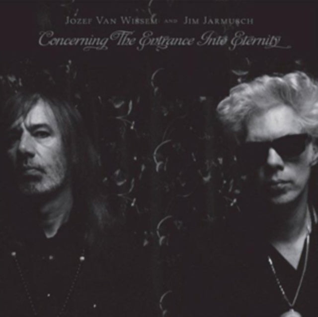 VAN WISSEM, JOZEF / JARMUSCH, JIM | CONCERNING THE ENTRANCE INTO ETERNITY | VINYL RECORD (LP)