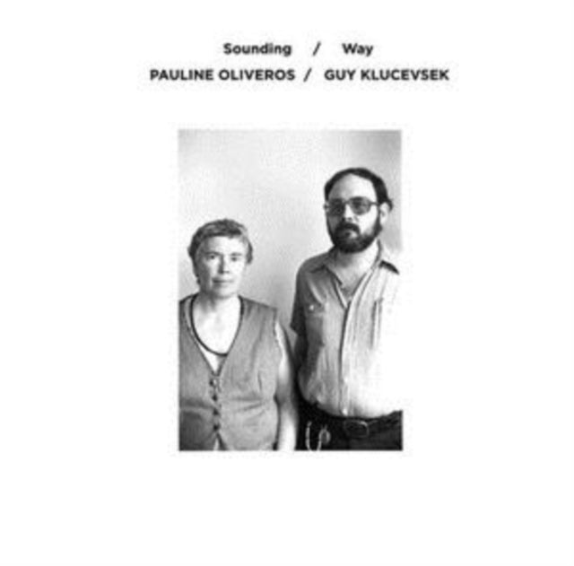 OLIVEROS, PAULINE & GUY KLUCEVSEK | SOUNDING / WAY | VINYL RECORD (LP)