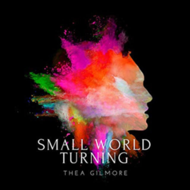 GILMORE, THEA | SMALL WORLD TURNING | VINYL RECORD (LP)