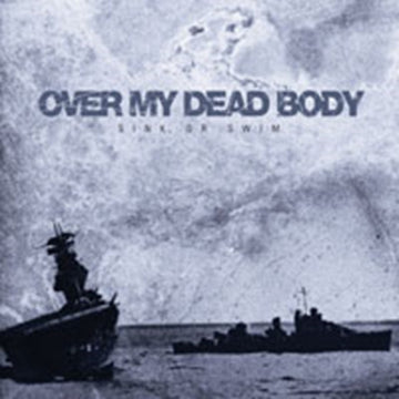 OVER MY DEAD BODY | SINK OR SWIM | CD