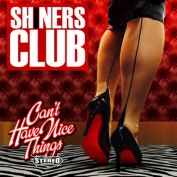 SHINERS CLUB | CAN'T HAVE NICE THINGS | VINYL RECORD (LP)
