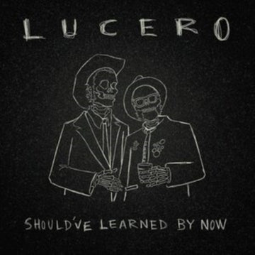 LUCERO | SHOULDâ€™VE LEARNED BY NOW | VINYL RECORD (LP)