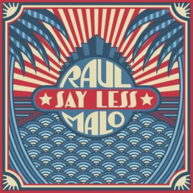 MALO, RAUL | SAY LESS | VINYL RECORD (LP)