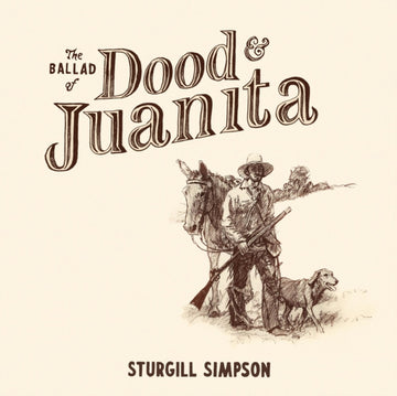 SIMPSON, STURGILL | BALLAD OF DOOD & JUANITA | VINYL RECORD (LP)