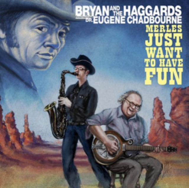 BRYAN & THE HAGGARDS / DR. EUGENE CHADBOURNE | MERLES JUST WANNA HAVE FUN | VINYL RECORD (LP)