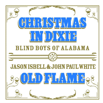 BLIND BOYS OF ALABAMA / ISBELL, JASON | CHRISTMAS IN DIXIE | 7IN VINYL