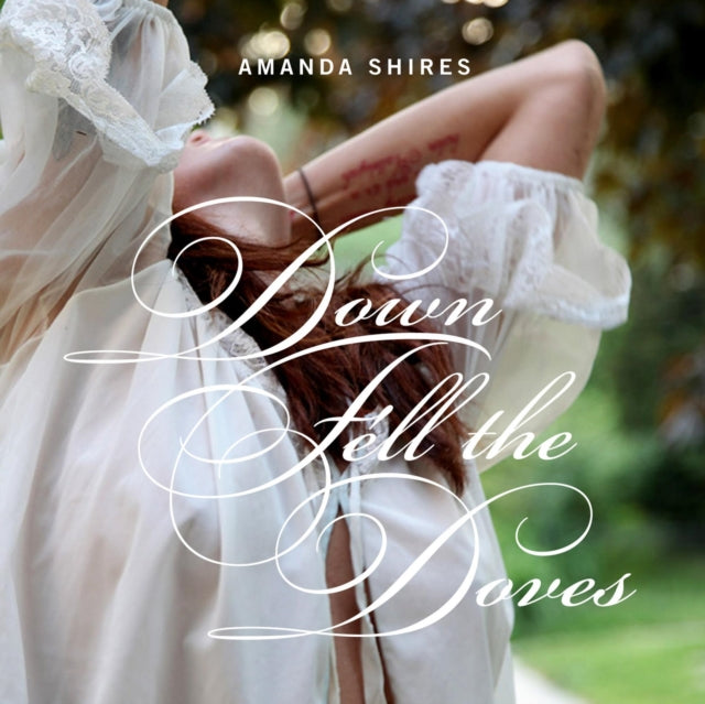 SHIRES, AMANDA | DOWN FELL THE DOVES | VINYL RECORD (LP)
