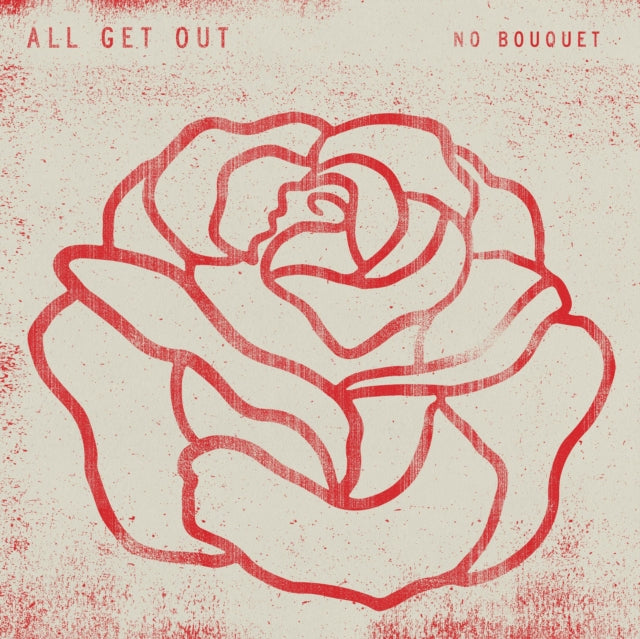 ALL GET OUT | NO BOUQUET | VINYL RECORD (LP)