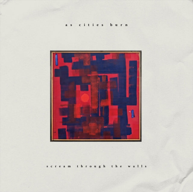 AS CITIES BURN | SCREAM THROUGH THE WALLS | VINYL RECORD (LP)