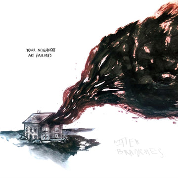 BITTER BRANCHES | YOUR NEIGHBORS ARE FAILURES | VINYL RECORD (LP)