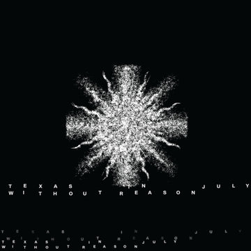 TEXAS IN JULY | WITHOUT REASON | VINYL RECORD (LP)