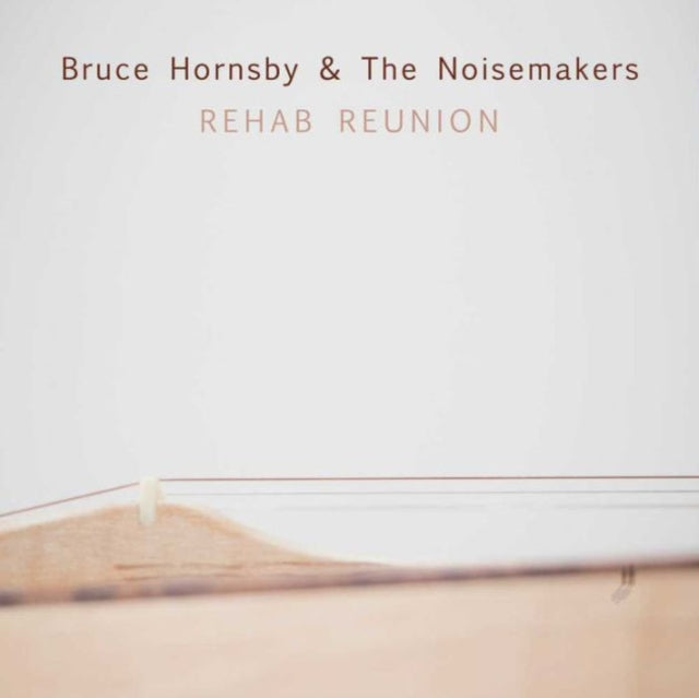 HORNSBY, BRUCE & THE NOISEMAKERS | REHAB REUNION | VINYL RECORD (LP)