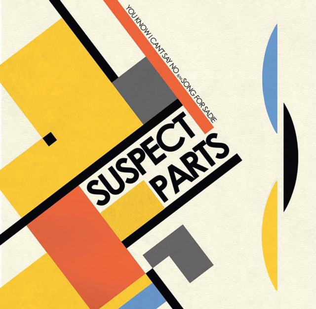 SUSPECT PARTS | YOU KNOW I CAN'T SAY NO | 7IN VINYL