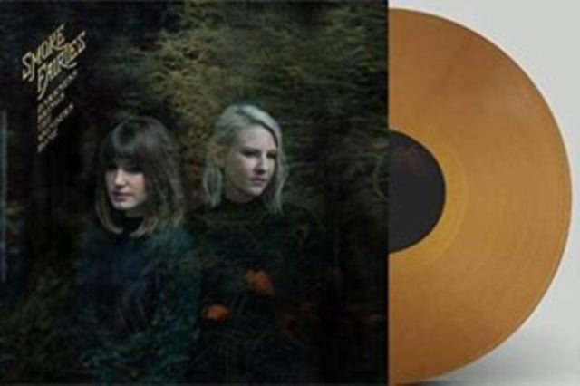 SMOKE FAIRIES | DARKNESS BRINGS THE WONDERS HOME | VINYL RECORD (LP)