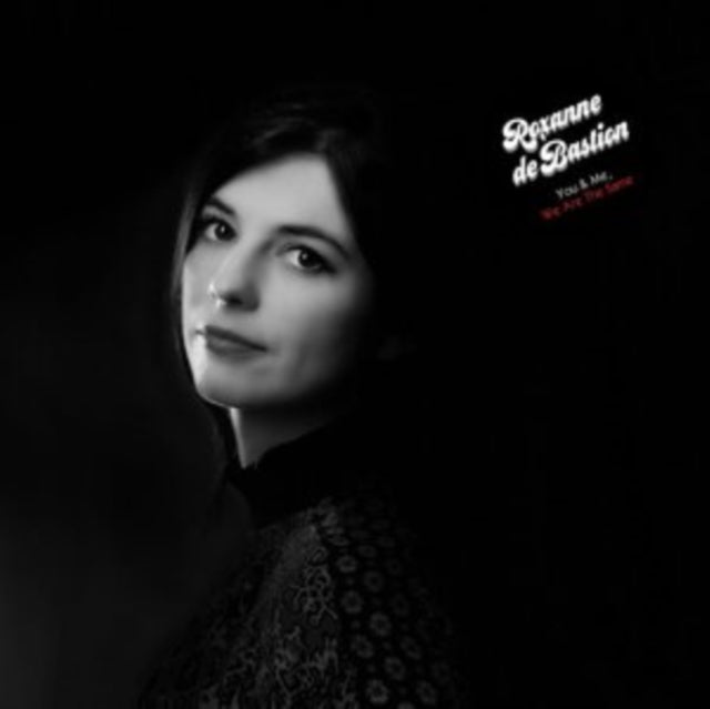 DE BASTION, ROXANNE | YOU & ME, WE ARE THE SAME | VINYL RECORD (LP)
