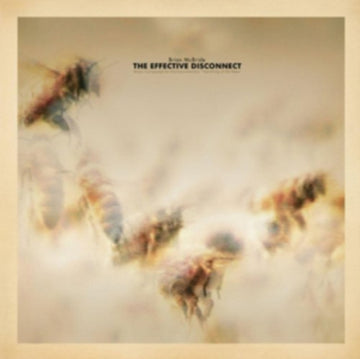 EFFECTIVE DISCONNECT (MUSIC COMPOSED FOR THE DOCUMENTARY VANISHING OF THE BEES) | VINYL RECORD (LP)