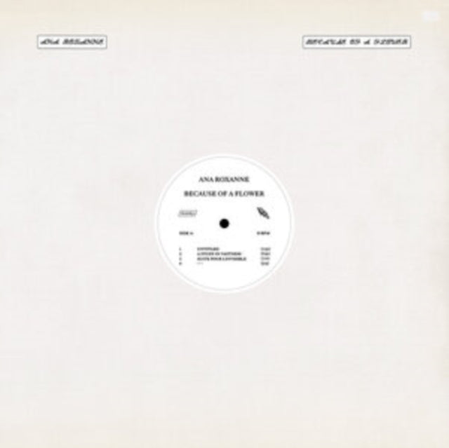 ROXANNE, ANA | BECAUSE OF A FLOWER | VINYL RECORD (LP)