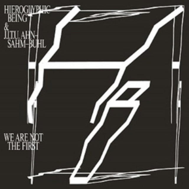 HIEROGLYPHIC BEING & J.I.T.U AHN-SAHM-BUHL | WE ARE NOT THE FIRST | VINYL RECORD (LP)