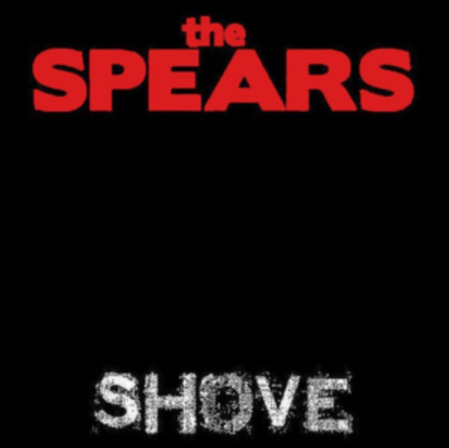 SPEARS, THE | SHOVE | VINYL RECORD (LP)