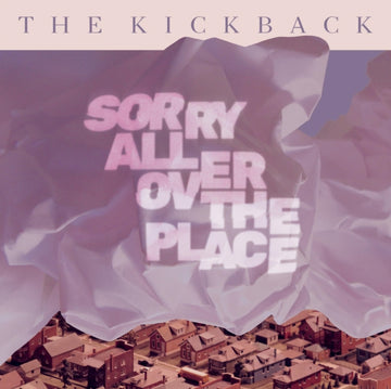 KICKBACK | SORRY ALL OVER THE PLACE | VINYL RECORD (LP)