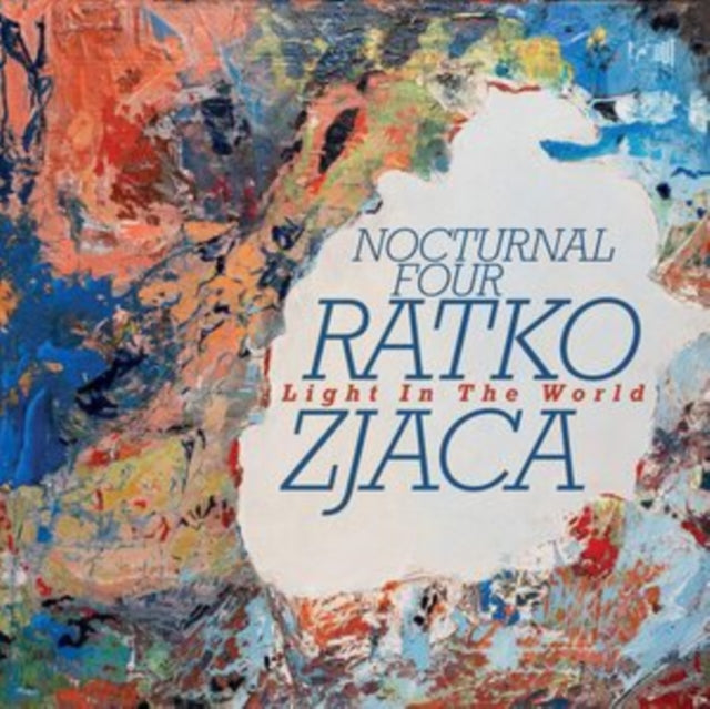 ZJACA, RATKO & NOCTURNAL FOUR | LIGHT IN THE WORLD | CD