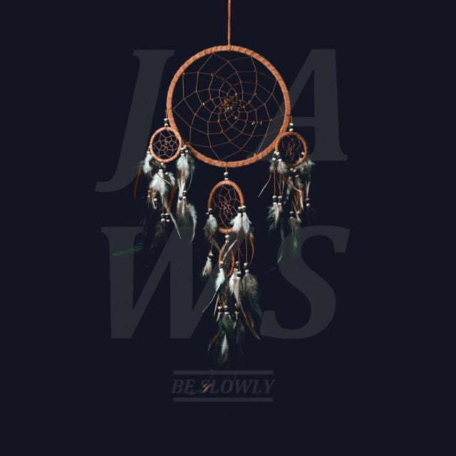 JAWS | BE SLOWLY | VINYL RECORD (LP)