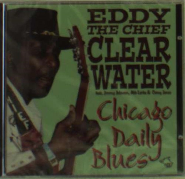 CLEARWATER, EDDY THE CHIEF | CHICAGO DAILY BLUES | CD