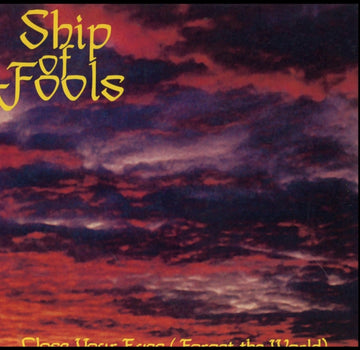 SHIP OF FOOLS | CLOSE YOUR EYES (FORGET THE WORLD) | VINYL RECORD (LP)