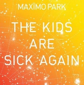 MAXIMO PARK | KIDS ARE SICK AGAIN ORANGE | 7IN VINYL