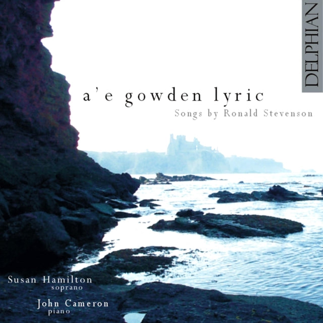 STEVENSON, RONALD | Aâ€™E GOWDEN LYRIC: SONGS BY RON | CD