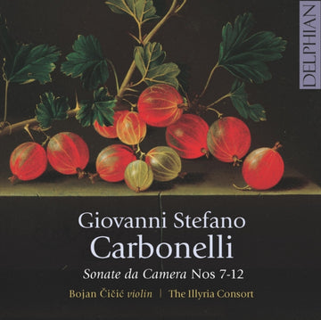 BOJAN CICIC; THE ILLYRIA CONSORT | CARBONELLI: SONATE DA CAMERA NOS. 7-12; VIVALDI: CONCERTO IN B FLAT, RV 366 | CD