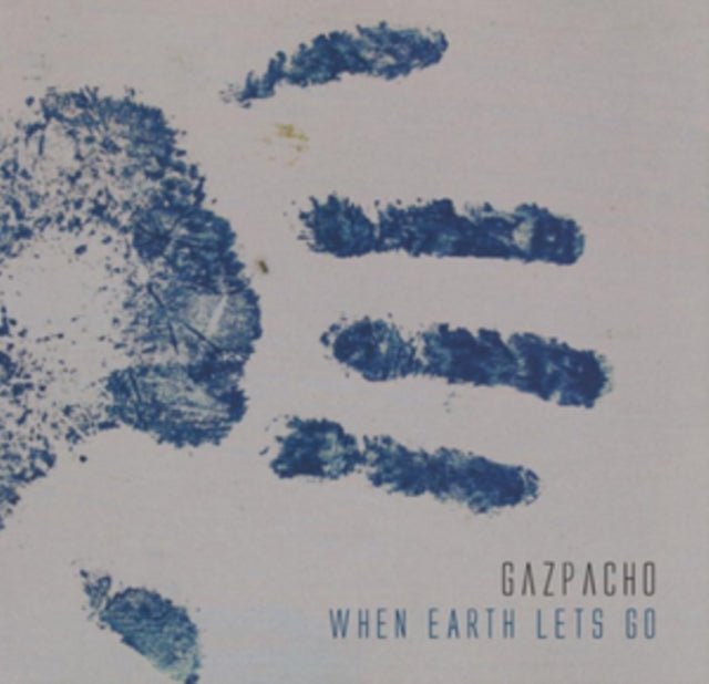 GAZPACHO | WHEN EARTH LETS GO | CD