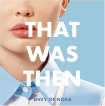 ENVY OF NONE | THAT WAS THEN, THIS IS NOW | 12IN VINYL