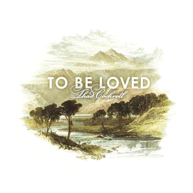 COCKRELL, THAD | TO BE LOVED | VINYL RECORD (LP)