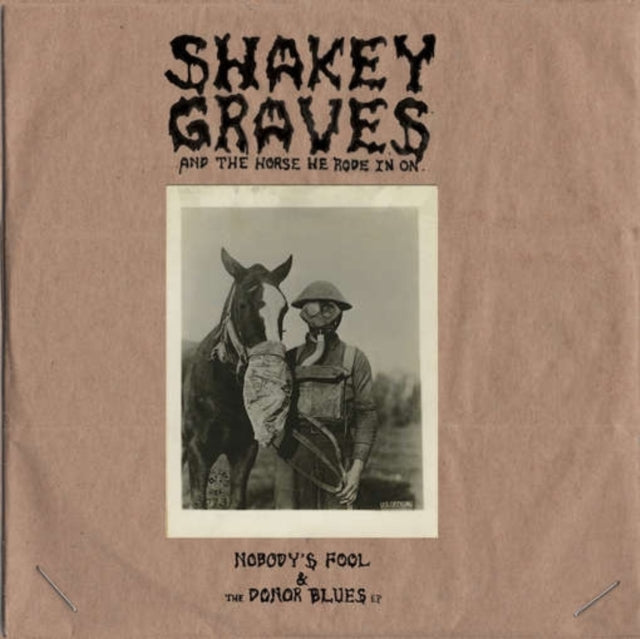 SHAKEY GRAVES | SHAKEY GRAVES & THE HORSE HE RODE IN ON (NOBODY'S FOOL & THE DONOR BLUES EP) | VINYL RECORD (LP)
