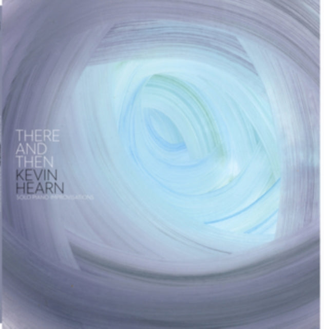 HEARN, KEVIN | THERE & THEN (2LP) | VINYL RECORD (LP)