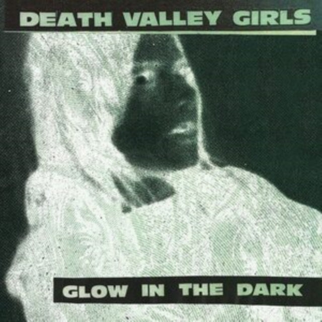DEATH VALLEY GIRLS | GLOW IN THE DARK (NEON GREEN & RED W/ BLACK SPLATTER VINYL) | VINYL RECORD (LP)