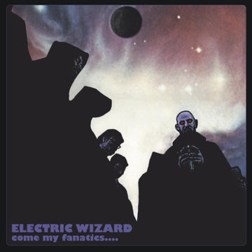 ELECTRIC WIZARD | COME MY FANATICS (2LP) | VINYL RECORD (LP)