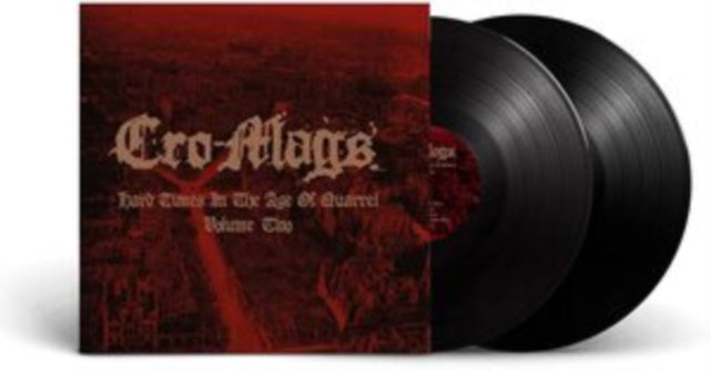 CRO-MAGS | HARD TIMES IN THE AGE OF QUARREL: VOL 2 (2LP) | VINYL RECORD (LP)