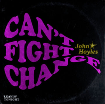 CAN'T FIGHT CHANGE | 7IN VINYL