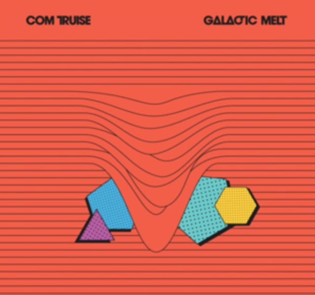 COM TRUISE | GALACTIC MELT | VINYL RECORD (LP)