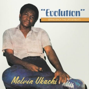 UKACHI, MELVIN | EVOLUTION - BRING BACK THE OFEGE BEAT (180G/CLEAR VINYL) | VINYL RECORD (LP)