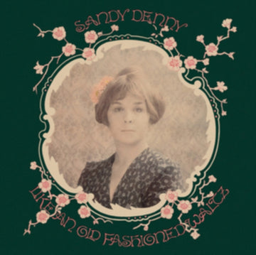 SANDY DENNY | LIKE AN OLD FASHIONED WALTZ | VINYL RECORD (LP)