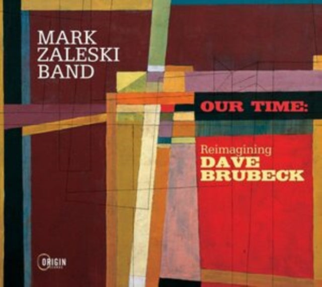 ZALESKI, MARK BAND | OUR TIME: REIMAGINING DAVE BRUBECK | CD