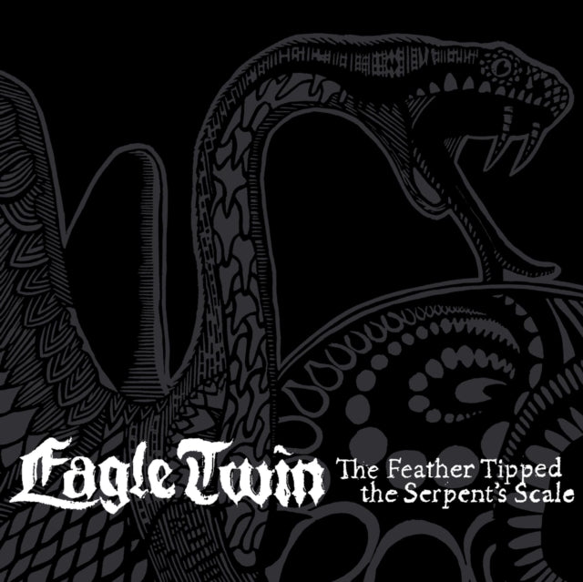 EAGLE TWIN | FEATHER TIPPED THE SERPENT'S SCALE | VINYL RECORD (LP)