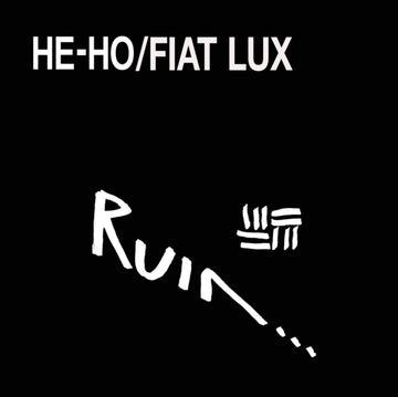 RUIN | HE-HO / FIAT LUX | VINYL RECORD (LP)